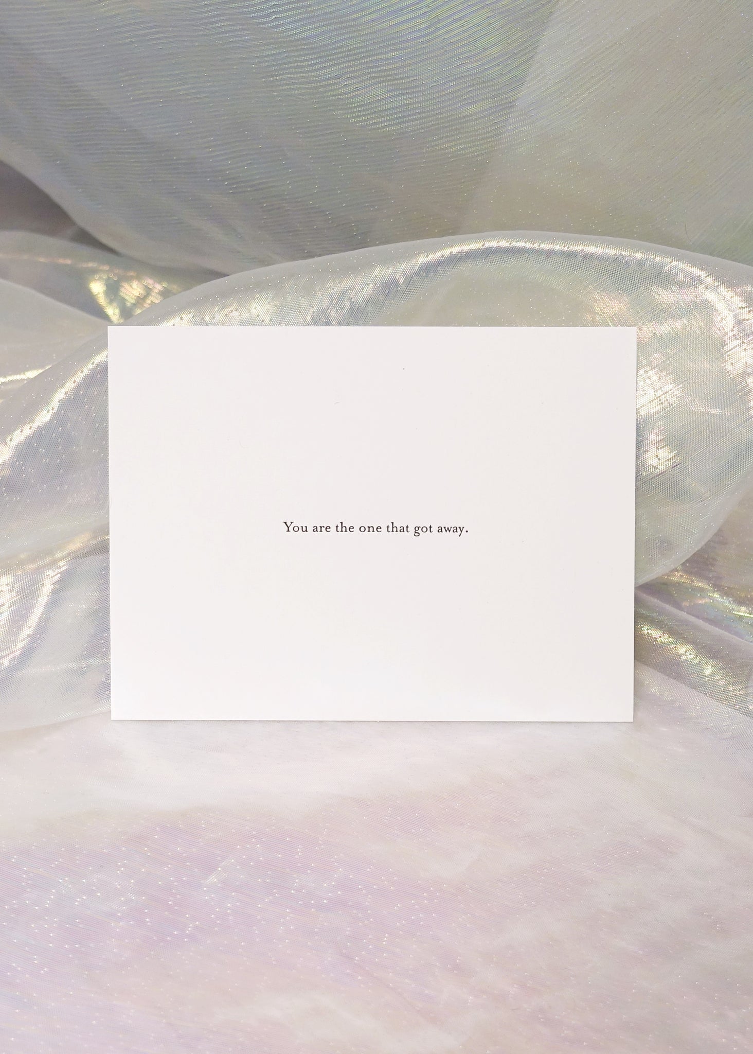 You Are The One That Got Away Card